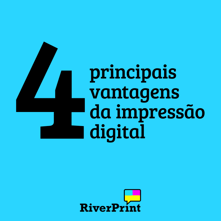 4 Principais Vantagens da Impressão Digital | River Print